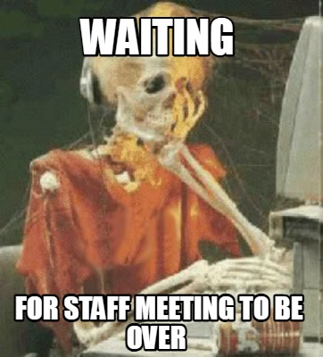 waiting-for-staff-meeting-to-be-over