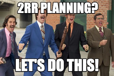2rr-planning-lets-do-this
