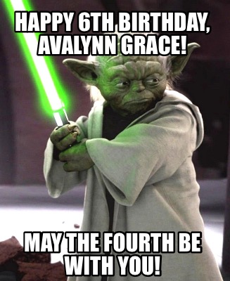 happy-6th-birthday-avalynn-grace-may-the-fourth-be-with-you