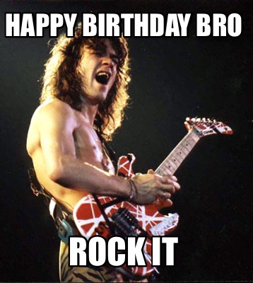 happy-birthday-bro-rock-it