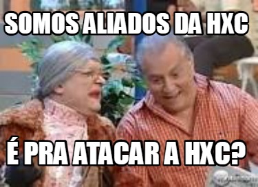 somos-aliados-da-hxc-pra-atacar-a-hxc