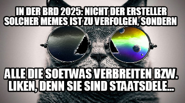 in-der-brd-2025-nicht-der-ersteller-solcher-memes-ist-zu-verfolgen-sondern-alle-