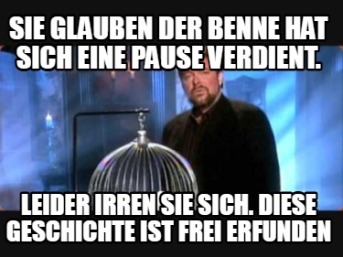 sie-glauben-der-benne-hat-sich-eine-pause-verdient.-leider-irren-sie-sich.-diese