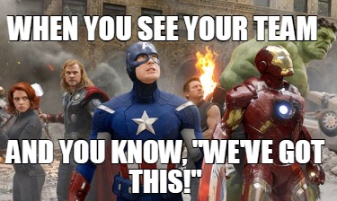 when-you-see-your-team-and-you-know-weve-got-this