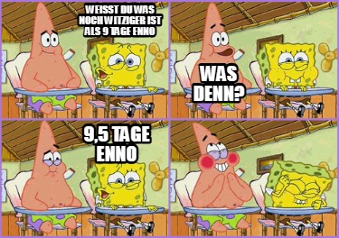 weit-du-was-noch-witziger-ist-als-9-tage-enno-was-denn-95-tage-enno