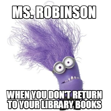 ms.-robinson-when-you-dont-return-to-your-library-books
