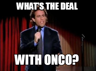 whats-the-deal-with-onco