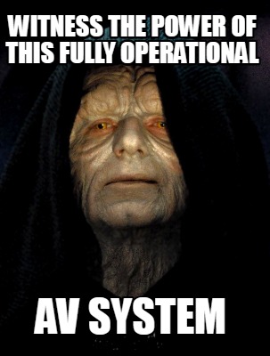 witness-the-power-of-this-fully-operational-av-system