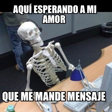 aqu-esperando-a-mi-amor-que-me-mande-mensaje