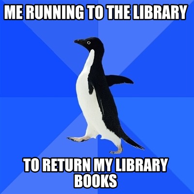 me-running-to-the-library-to-return-my-library-books