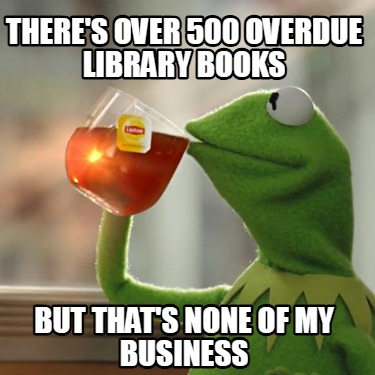 theres-over-500-overdue-library-books-but-thats-none-of-my-business