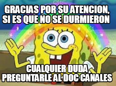 gracias-por-su-atencion-si-es-que-no-se-durmieron-cualquier-duda-preguntarle-al-