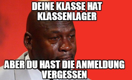 deine-klasse-hat-klassenlager-aber-du-hast-die-anmeldung-vergessen
