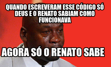 quando-escreveram-esse-cdigo-s-deus-e-o-renato-sabiam-como-funcionava-agora-s-o-