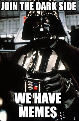 join-the-dark-side-we-have-memes