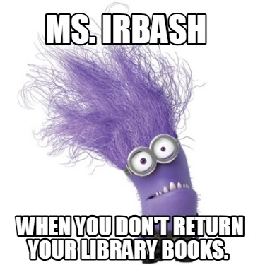 ms.-irbash-when-you-dont-return-your-library-books