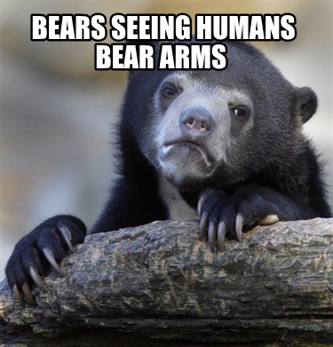 bears-seeing-humans-bear-arms
