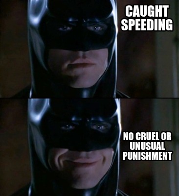 caught-speeding-no-cruel-or-unusual-punishment