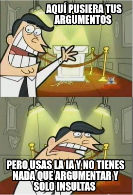 aqu-pusiera-tus-argumentos-pero-usas-la-ia-y-no-tienes-nada-que-argumentar-y-sol