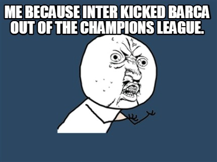 me-because-inter-kicked-barca-out-of-the-champions-league