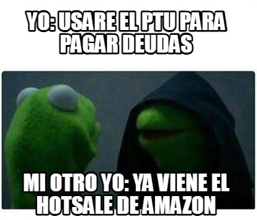 yo-usare-el-ptu-para-pagar-deudas-mi-otro-yo-ya-viene-el-hotsale-de-amazon