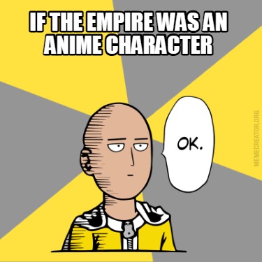 if-the-empire-was-an-anime-character