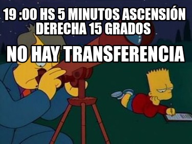 19-00-hs-5-minutos-ascensin-derecha-15-grados-no-hay-transferencia