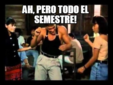 ah-pero-todo-el-semestre