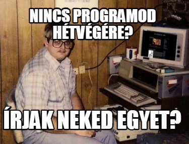 nincs-programod-htvgre-rjak-neked-egyet