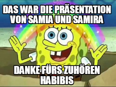 das-war-die-prsentation-von-samia-und-samira-danke-frs-zuhren-habibis