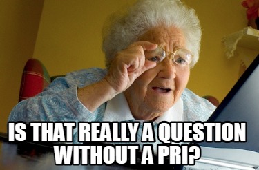 is-that-really-a-question-without-a-pri