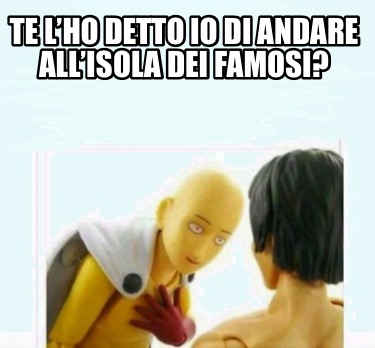 te-lho-detto-io-di-andare-allisola-dei-famosi