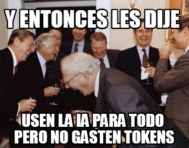 y-entonces-les-dije-usen-la-ia-para-todo-pero-no-gasten-tokens