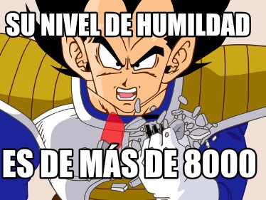 su-nivel-de-humildad-es-de-ms-de-8000