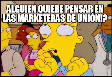 alguien-quiere-pensar-en-las-marketeras-de-unin7