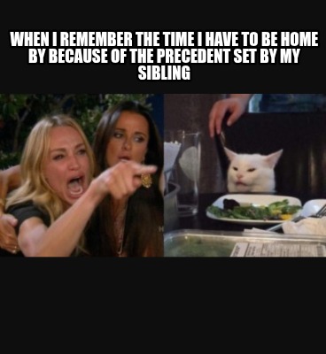when-i-remember-the-time-i-have-to-be-home-by-because-of-the-precedent-set-by-my