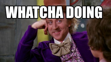 whatcha-doing6