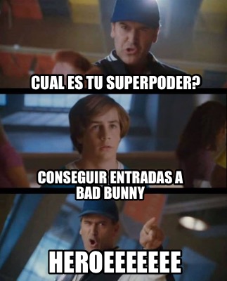 cual-es-tu-superpoder-heroeeeeeee-conseguir-entradas-a-bad-bunny