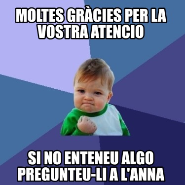 moltes-grcies-per-la-vostra-atencio-si-no-enteneu-algo-pregunteu-li-a-lanna