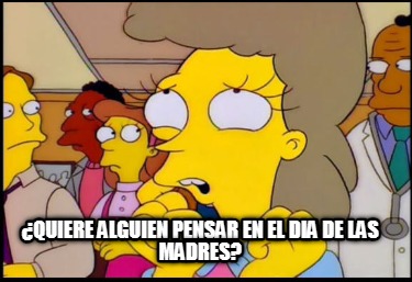 quiere-alguien-pensar-en-el-dia-de-las-madres