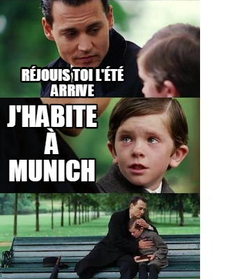 rjouis-toi-lt-arrive-jhabite-munich