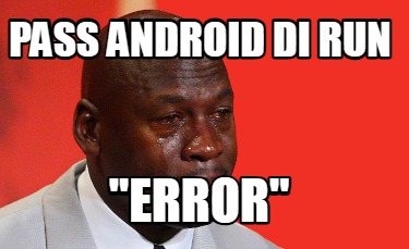 pass-android-di-run-error