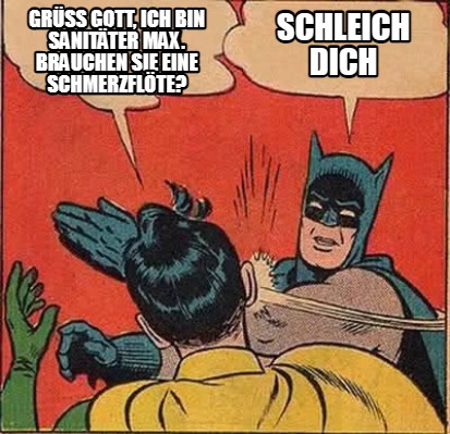 gr-gott-ich-bin-sanitter-max.-brauchen-sie-eine-schmerzflte-schleich-dich