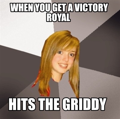 when-you-get-a-victory-royal-hits-the-griddy