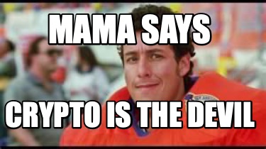 mama-says-crypto-is-the-devil