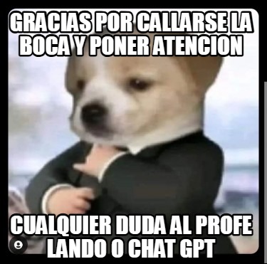 gracias-por-callarse-la-boca-y-poner-atencion-cualquier-duda-al-profe-lando-o-ch