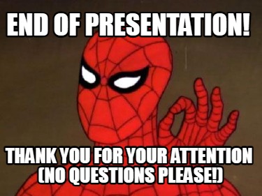 end-of-presentation-thank-you-for-your-attention-no-questions-please