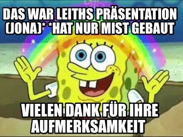 das-war-leiths-prsentation-jona-hat-nur-mist-gebaut-vielen-dank-fr-ihre-aufmerks