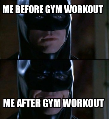 me-before-gym-workout-me-after-gym-workout