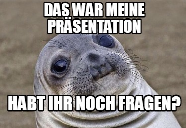 das-war-meine-prsentation-habt-ihr-noch-fragen1